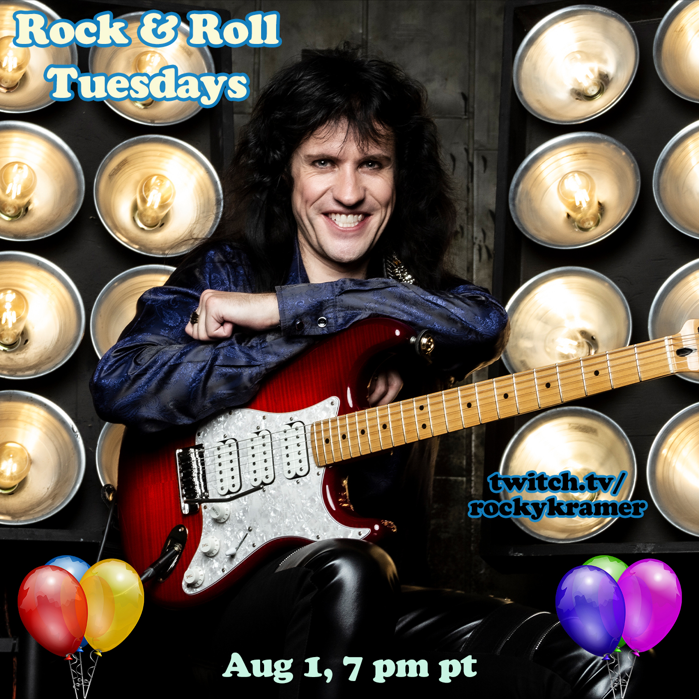 Rocky Kramer’s Rock & Roll Tuesdays Presents “Birthday Bash” Tuesday August 1st, 2023, 7 PM PT on Twitch