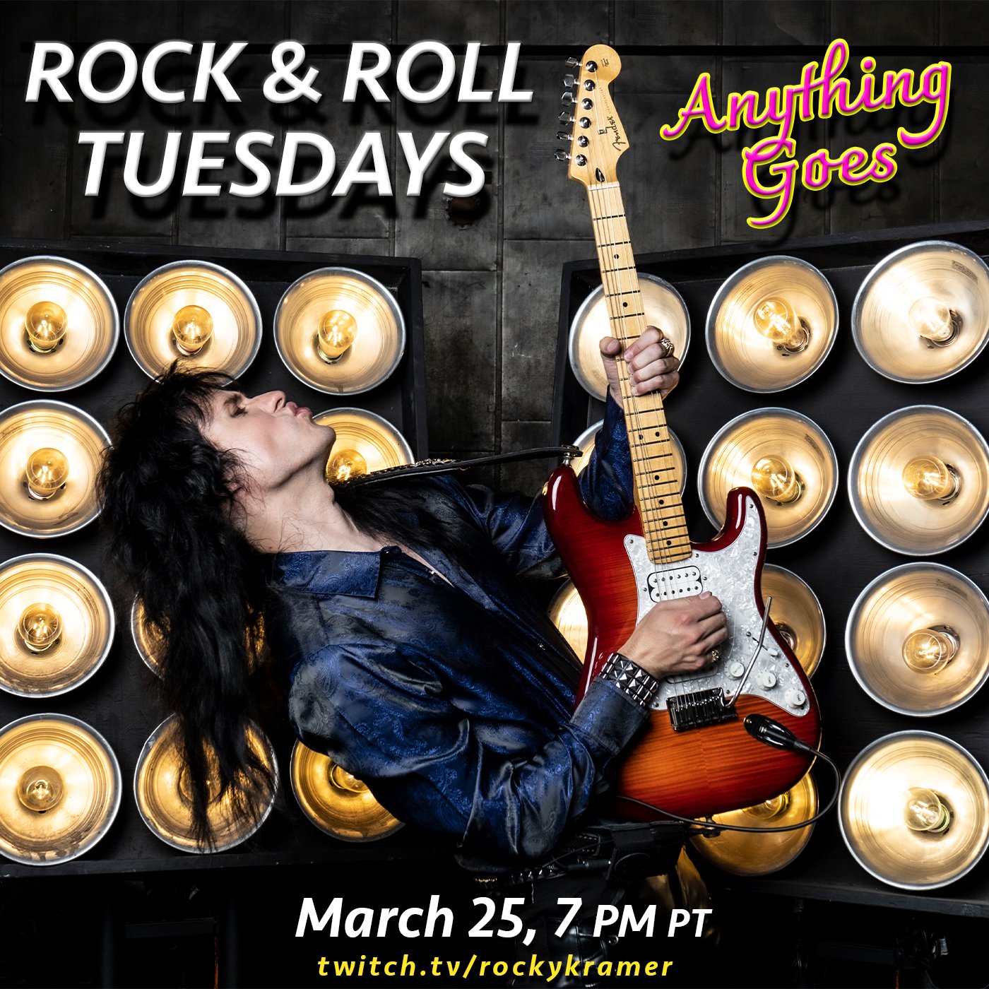 Rocky Kramer’s Rock & Roll Tuesdays Presents “Anything Goes” On Tuesday, March 25th, 2025 7 PM PT on Twitch