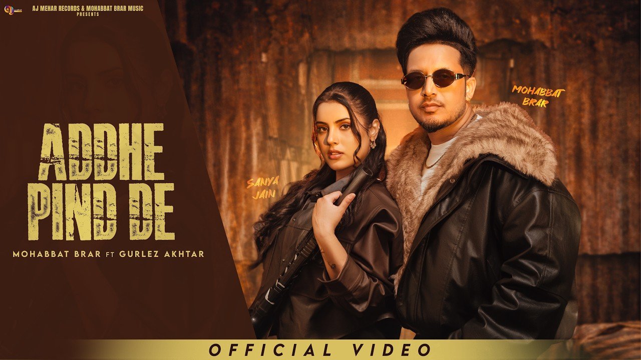 Addhe Pind De (Official Video) Mohabbat Brar x Gurlez Akhtar | New Punjabi Songs 2026 Addhe Pind De (Official Video) Mohabbat Brar x Gurlez Akhtar | New Punjabi Songs 2026