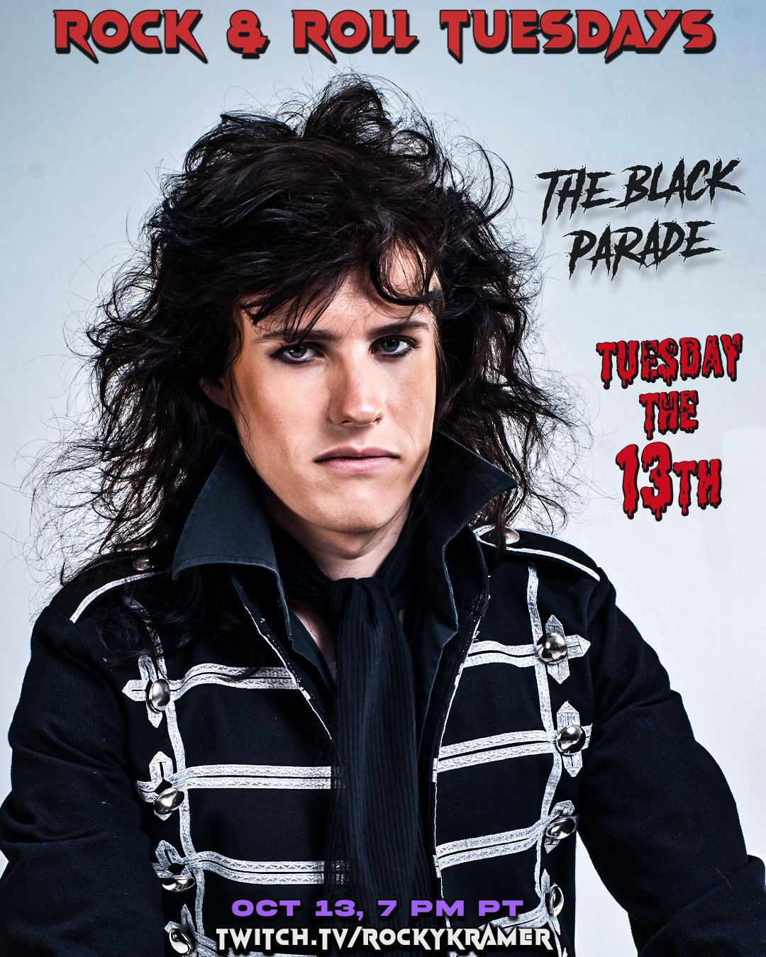 Rocky Kramer’s Rock & Roll Tuesdays Presents   “The Black Parade” On Tuesday, October 13th, 2026 7 PM PT on Twitch